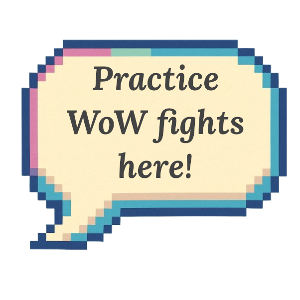 Practice WoW fights here!